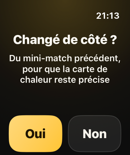 Étape 7: La montre demande si l'équipe a changé de côté, pour savoir où elle attaquait.